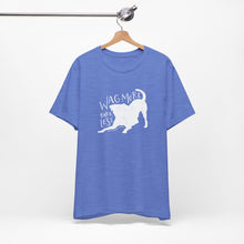 Load image into Gallery viewer, Wag More Bark Less Tee
