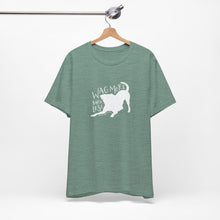 Load image into Gallery viewer, Wag More Bark Less Tee