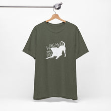 Load image into Gallery viewer, Wag More Bark Less Tee