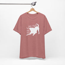 Load image into Gallery viewer, Wag More Bark Less Tee