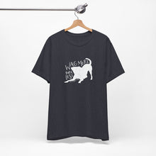Load image into Gallery viewer, Wag More Bark Less Tee
