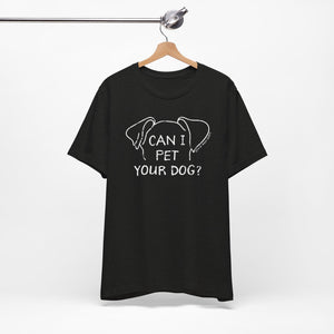 Can I Pet Your Dog? SPCA Tee
