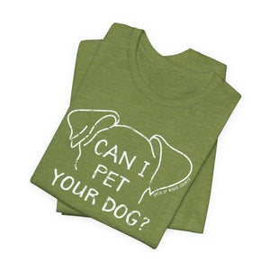 Can I Pet Your Dog? SPCA Tee