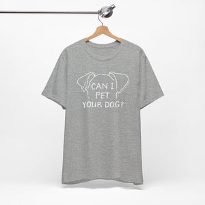 Can I Pet Your Dog? SPCA Tee