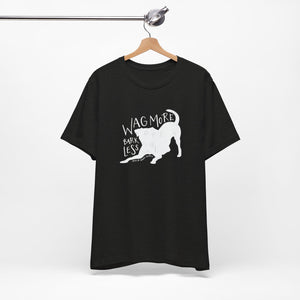 Wag More Bark Less Tee