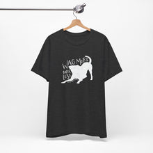 Load image into Gallery viewer, Wag More Bark Less Tee
