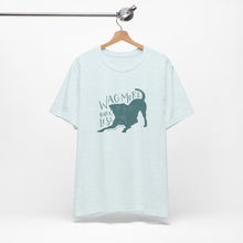 Load image into Gallery viewer, Wag More Bark Less Tee
