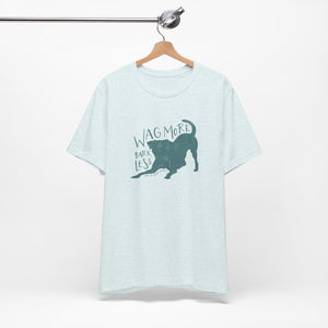 Wag More Bark Less Tee